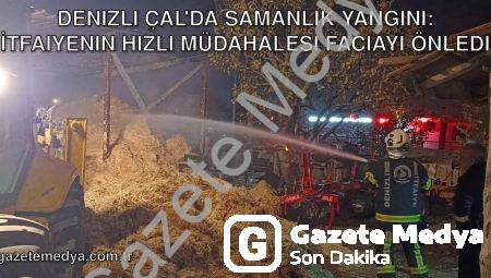 Denizli Çal’da Samanlık Yangını: İtfaiyenin Hızlı Müdahalesi Faciayı Önledi