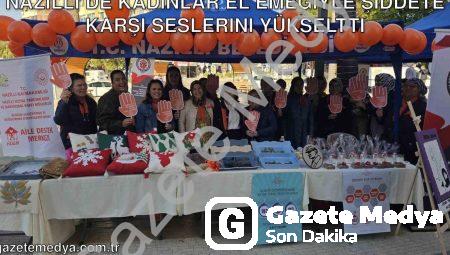 Nazilli’de Kadınlar El Emeğiyle Şiddete Karşı Seslerini Yükseltti