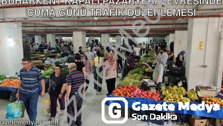 Buharkent Kapalı Pazaryeri Çevresinde Cuma Günü Trafik Düzenlemesi