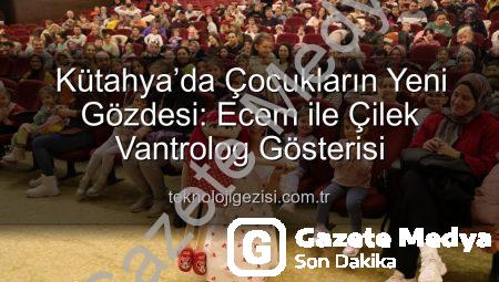 Kütahya’da Çocukların Neşe Kaynağı: Ecem ile Çilek Vantrolog Gösterisi