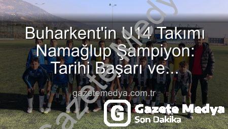 Buharkent’in U14 Takımı Namağlup Şampiyon: Tarihi Başarı ve Unutulmaz Kutlama