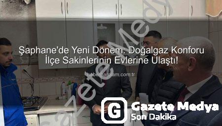 Şaphane Doğalgazla Buluştu: İlçede Yeni Bir Dönem Başladı!