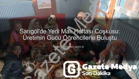 Sarıgöl’de Yerli Malı Haftası Ruhu: Üretim Bilinciyle Geleceğe Adım Atılıyor
