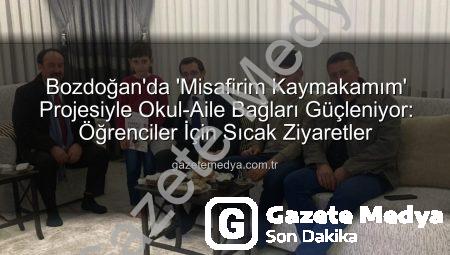 Bozdoğan’da ‘Misafirim Kaymakamım’ Projesiyle Okul-Aile Bağları Güçleniyor: Öğrenciler İçin Sıcak Ziyaretler