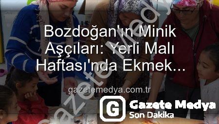 Bozdoğan’ın Minik Aşçıları: Yerli Malı Haftası’nda Ekmek Yapımının Sırlarını Keşfettiler