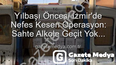 Yılbaşı Öncesi İzmir’de Nefes Kesen Operasyon: Sahte Alkole Geçit Yok! Milyonluk Etil Alkol Ele Geçirildi