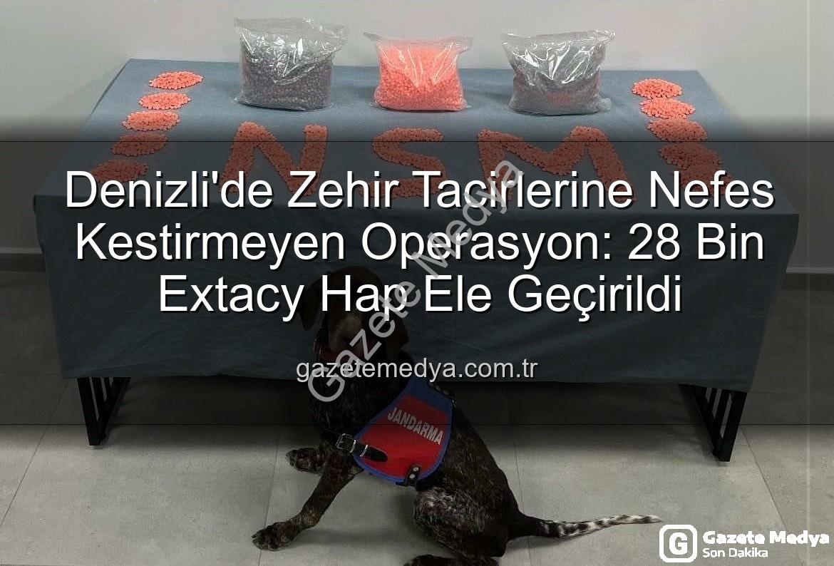 Denizli uyuşturucu operasyonu - Denizli'de Zehir Tacirlerine Nefes Kestirmeyen Operasyon: 28 Bin Extacy Hap Ele Geçirildi