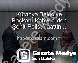 Kütahya Belediye Başkanı Eyüp Kahveci’den Şehit Polis Alaattin Özdemir’in Ailesine Anlamlı Ziyaret: Vatan Borcu Unutulmadı
