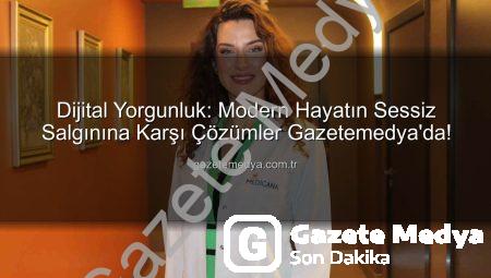 Dijital Yorgunluk: Modern Hayatın Sessiz Salgınına Karşı Çözümler Gazetemedya’da!