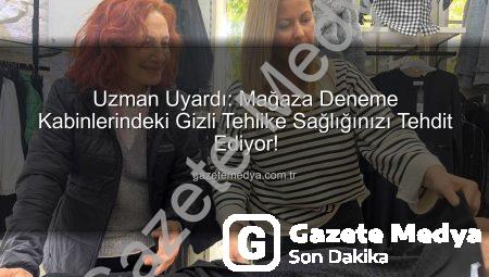 Uzman Uyardı: Mağaza Deneme Kabinlerindeki Gizli Tehlike Sağlığınızı Tehdit Ediyor!