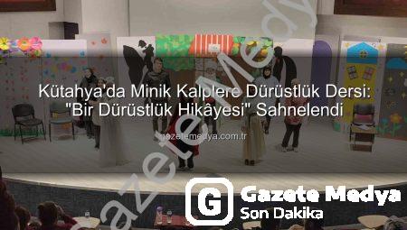 Kütahya’da Minik Kalplere Dürüstlük Dersi: “Bir Dürüstlük Hikâyesi” Sahnelendi