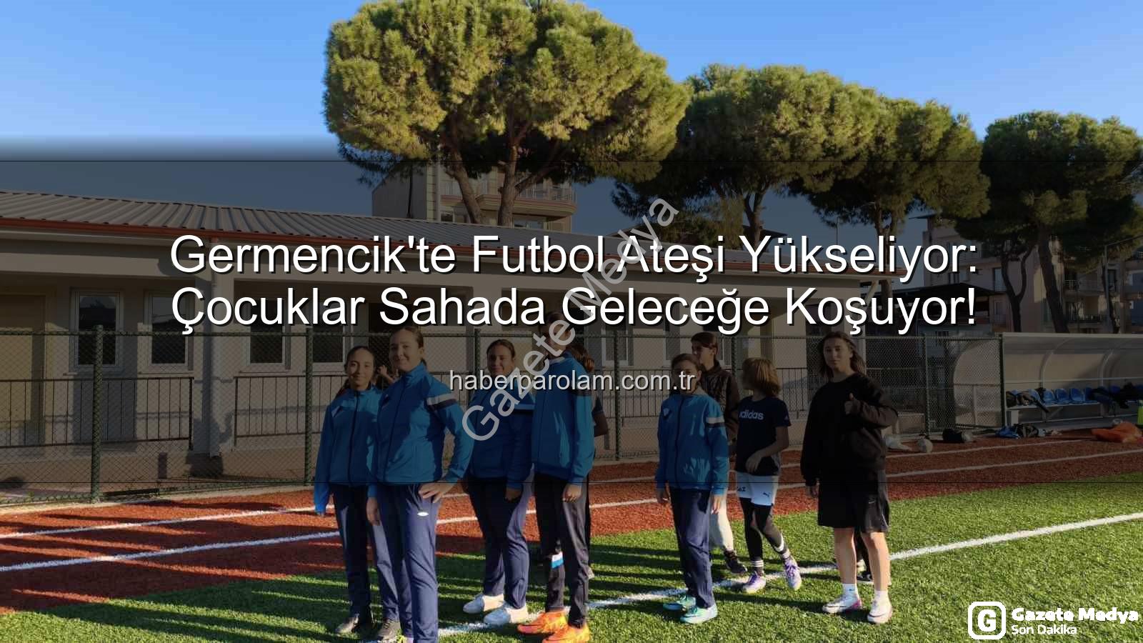 Germencik futbol kursları - Germencik'te Futbol Heyecanı Zirvede: Belediye Spor Kursları Minik Yıldızları Yetiştiriyor