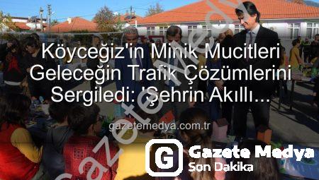 Köyceğiz’in Minik Mucitleri Geleceğin Trafik Çözümlerini Sergiledi: ‘Şehrin Akıllı Çocukları’ Projesi Büyük İlgi Gördü