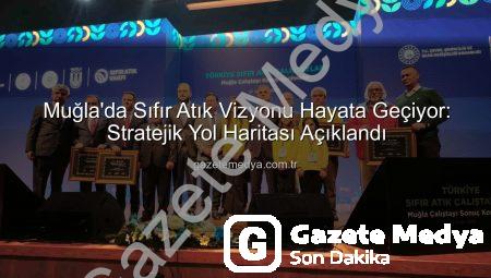 Muğla’da Sıfır Atık Vizyonu Hayata Geçiyor: Stratejik Yol Haritası Açıklandı