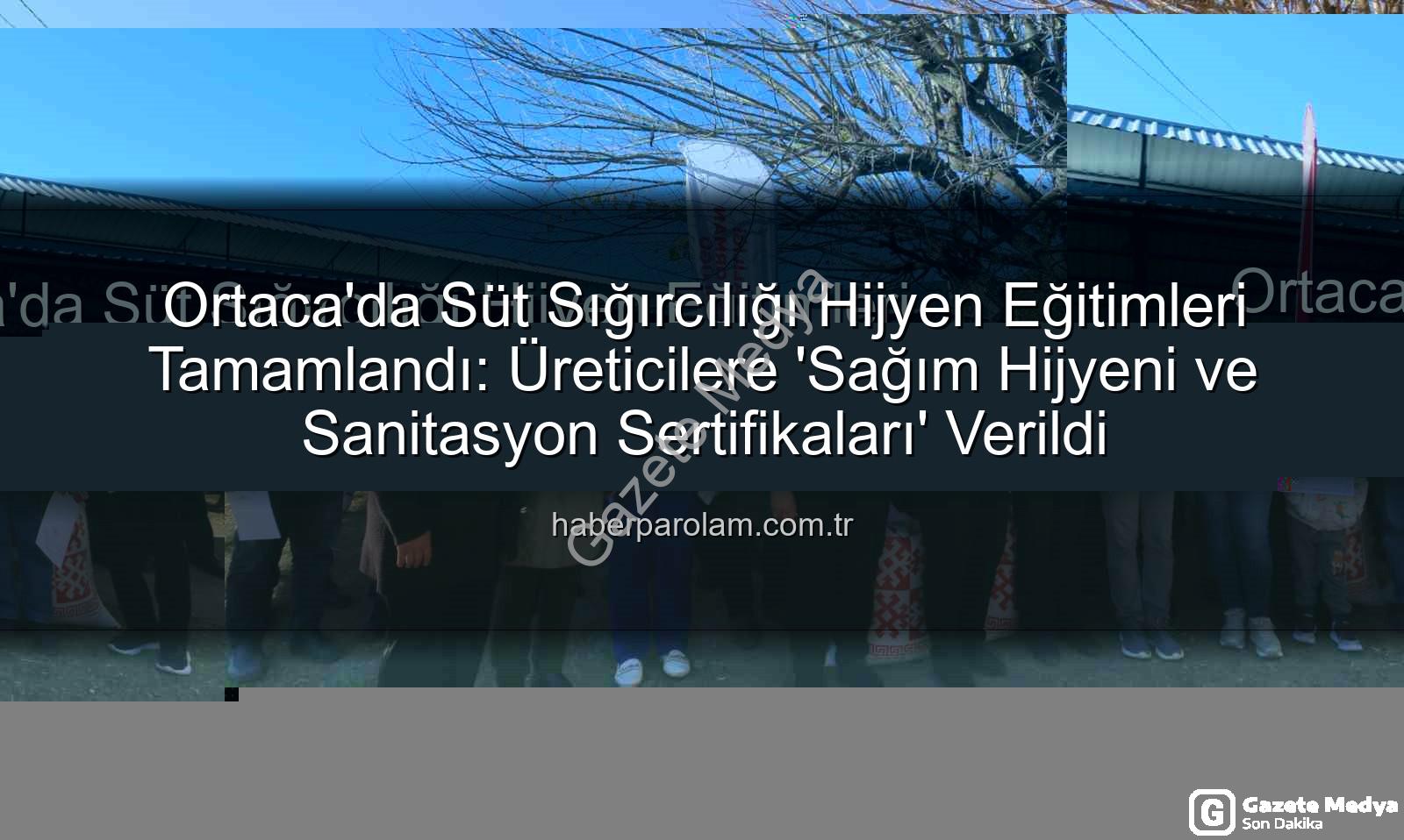 sağım hijyeni - Ortaca'da Süt Sığırcılığı Hijyen Eğitimleri Tamamlandı: Üreticilere 'Sağım Hijyeni ve Sanitasyon Sertifikaları' Verildi