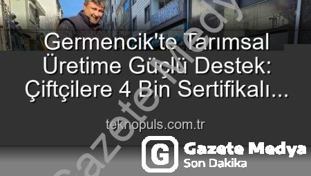 Germencik’te Üreticilere 4 Bin Sertifikalı Fidan Desteği: Tarımsal Üretime Büyük Katkı