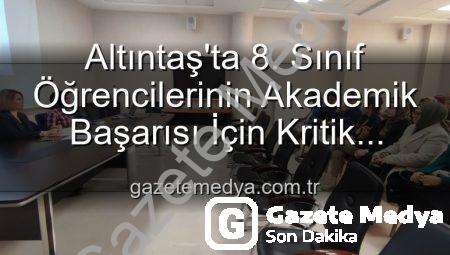 Altıntaş’ta 8. Sınıf Öğrencilerinin Akademik Başarısı İçin Kritik Toplantı: Yeni Stratejiler Masada