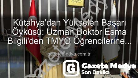 Kütahya’dan Yükselen Başarı Öyküsü: Uzman Doktor Esma Bilgili’den TMYO Öğrencilerine İlham Veren Kariyer Söyleşisi