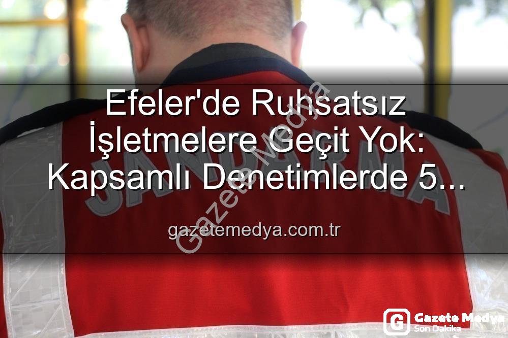 Efeler ruhsatsız işletme - Efeler'de Ruhsatsız İşletmelere Geçit Yok: Kapsamlı Denetimlerde 5 İşletmeye Yaptırım Uygulandı