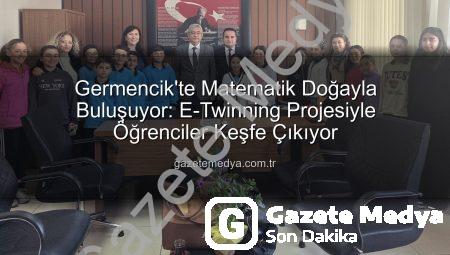 Germencik’te Matematik Doğayla Buluşuyor: E-Twinning Projesiyle Öğrenciler Keşfe Çıkıyor