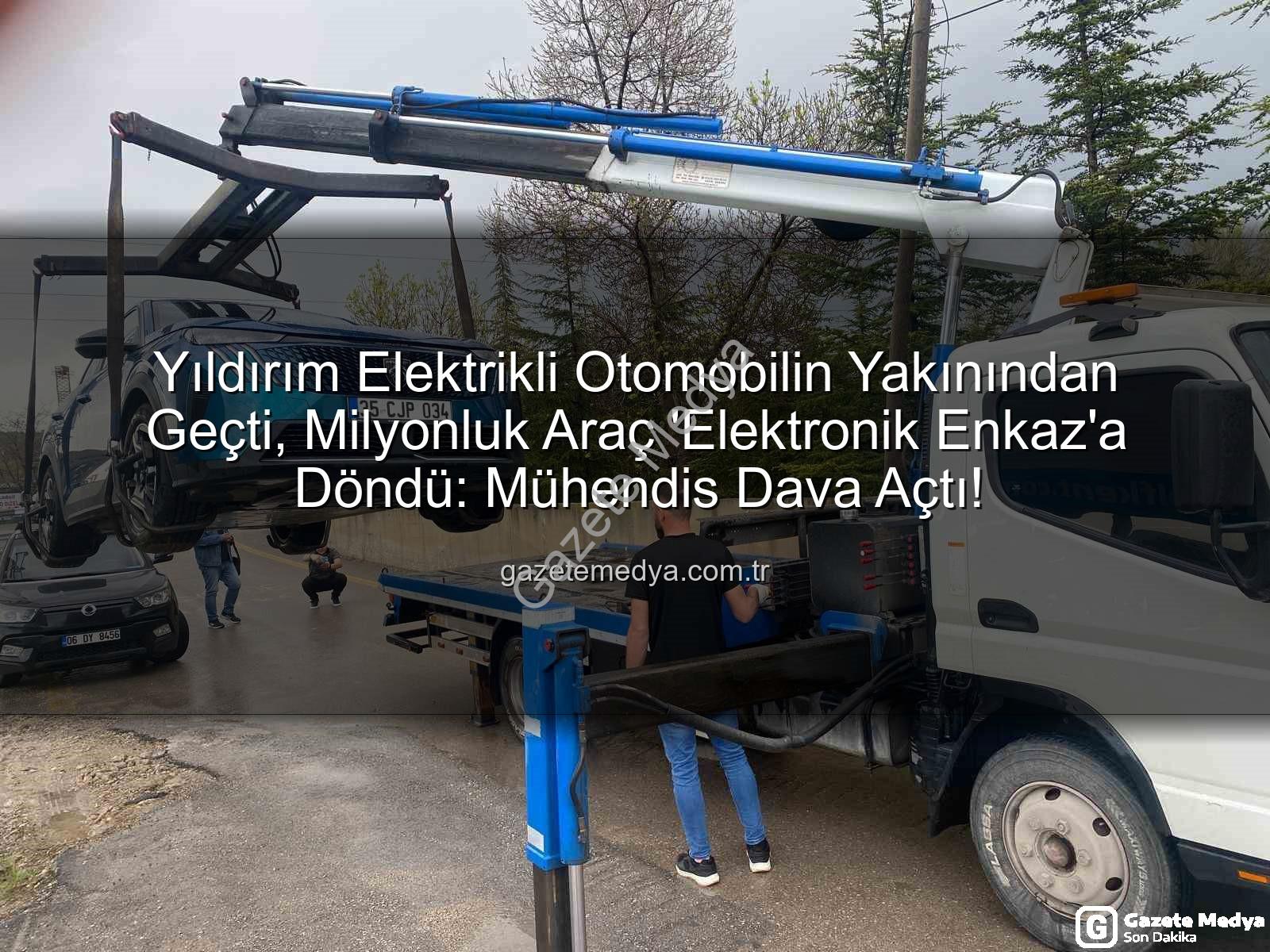 elektrikli otomobil - Yıldırım Elektrikli Otomobilin Yakınından Geçti, Milyonluk Araç 'Elektronik Enkaz'a Döndü: Mühendis Dava Açtı!