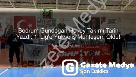Bodrum Gündoğan Hokey Takımı Tarih Yazdı: 1. Lig’e Yükseliş Muhteşem Oldu!