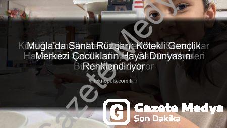 Kötekli Gençlik Merkezi’nde Minik Sanatçılar Hayallerini Şekillendiriyor: Sanat Atölyeleri Büyük İlgi Görüyor