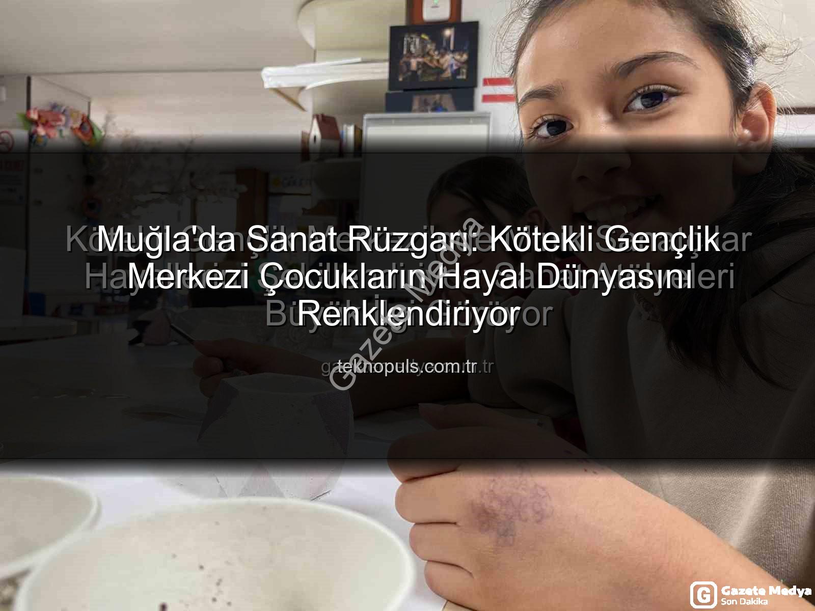 Kötekli Gençlik Merkezi sanat atölyeleri - Kötekli Gençlik Merkezi'nde Minik Sanatçılar Hayallerini Şekillendiriyor: Sanat Atölyeleri Büyük İlgi Görüyor