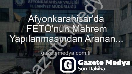 Afyonkarahisar’da FETÖ’nün Mahrem Yapılanmasından Aranan Şahıs, Polis Tarafından Kökten Kazındı: 6 Yıl 3 Ay Hapis Cezası Kesinleşti